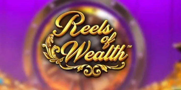 Reels of Wealth – Petualangan Emas Yang Menghadirkan Keberuntungan