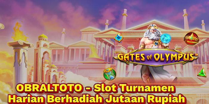 OBRALTOTO - Slot Turnamen Harian Berhadiah Jutaan Rupiah