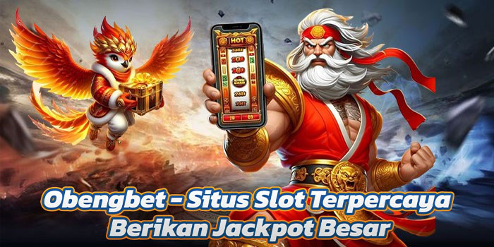 Obengbet - Situs Slot Terpercaya Berikan Jackpot Besar